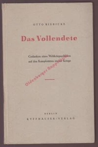 Das Vollendete: Gedanken eines Weltkriegssoldaten... (um 1941) - Riebicke,Otto - Picture 1 of 1