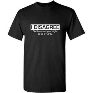 Camiseta divertida I Disagree But I Respect Your Right Humor Sarcasm - Imagen 1 de 3