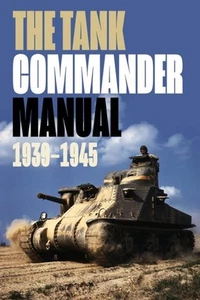 The Tank Commander Pocket Manual: 1939-1945 by R. Sheppard Paperback Book - Picture 1 of 1
