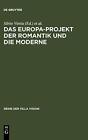 Das Europa-Projekt Der Romantik Und Die Moderne. Vietta, Kemper, Spedicato<|