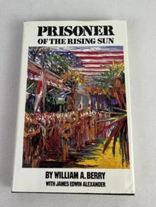 William A BERRY, James Edwin Alexander / Prisoner of the Rising Sun 1st ed 1993 - Picture 1 of 8
