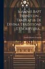 Ioannis Bapt Franzelin ... Tractatus De Divina Tradition (Paperback) (Uk Import)