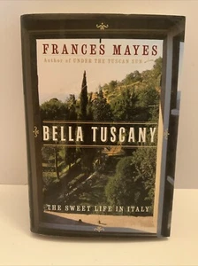 Signed: Bella Tuscany by Frances Mayes Sweet Life in Italy 1st Pr., Hardcover - Foto 1 di 6