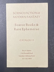 Roy A. Squires Catalog #5 Sci-Fi & Modern Fantasy Scarce Books & Rare Ephemerae! - Bild 1 von 10