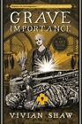 Grave Importance (A Dr. Greta Helsing Novel, 3) by Shaw, Vivian