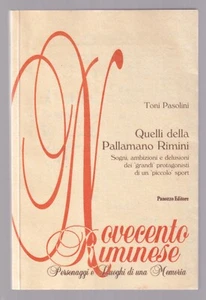 Libro Novecento Riminese Quelli della Pallamano Rimini Toni Pasolini SC20 - Picture 1 of 1