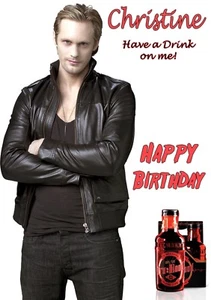 Eric Northman Tru TRUE BLOOD Alexander Skarsgard PERSONALISED Birthday ART card - Picture 1 of 11