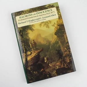 Illusions of Innocence: Protestant Primitivism in America 1630-1875 by Hughes HC - Bild 1 von 10