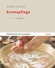 Nadine Lexa Stefan T Aromapflege: Palliative Care fr Einsteiger -  (Paperback)