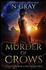 Murder Of Crows: Scout Thorne Urban Fantasy Action Adventure By N. Gray Paperbac