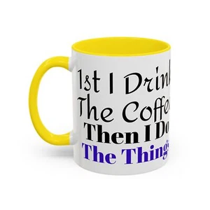 Taza de café - Cita divertida, 1st tomo el café y luego hago las cosas - Imagen 1 de 33