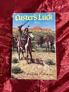 Custer's Luck by Edgar Stewart - 1955 First Edition, 5th Printing w/ Dust Jacket - Picture 1 of 5