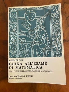 Guida all'esame di matematica Enzo Di Bari G. D'Anna 1966 - Picture 1 of 5