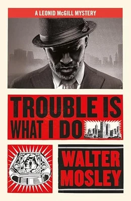 Trouble Is What I Do: Leonid McGill 6 ... by Mosley, Walter Paperback / softback - Image 1 of 2