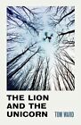 The Lion and The Unicorn by Tom Ward 1789651530 FREE Shipping