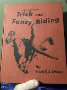 Complete Book of Trick and Fancy Riding - Frank Dean - 1975 Hardcover - Picture 1 of 4