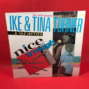 IKE & TINA TURNER  Nice 'N' Rough The Later Greater Hits Of 1984 UK vinyl LP - Picture 1 of 2