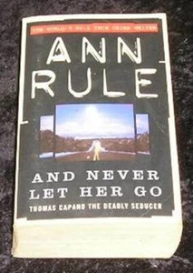And Never Let Her Go by Ann Rule (Paperback, 2000) - Picture 1 of 1