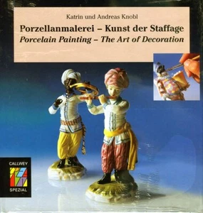 Katrin Knobl und Andreas Knobl: Porzellanmalerei - Kunst der Staffage - Bild 1 von 1