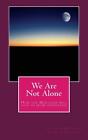 We Are Not Alone: How The Martians Will Save Us From Ourselves! By Deon Pollett