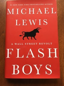 Flash Boys : A Wall Street Revolt by Michael Lewis 2014 Hardcover First Edition - Foto 1 di 4