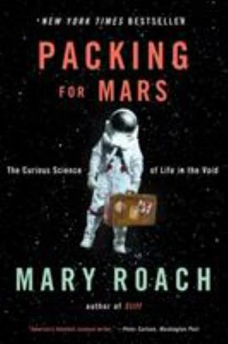 Packing for Mars: The Curious Science of Life in the Void by Roach, Mary - Image 1 of 1