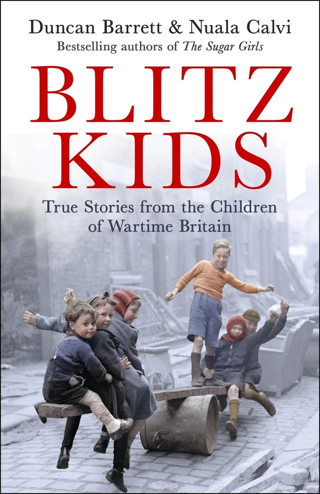 Blitz Kids: True Stories from the Children of Wartime Britain to - Image 1 of 1