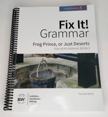 IEW Fix It! Grammar: Frog Prince, or Just Deserts Teacher's Manual Workbook 3 - Image 1 of 4