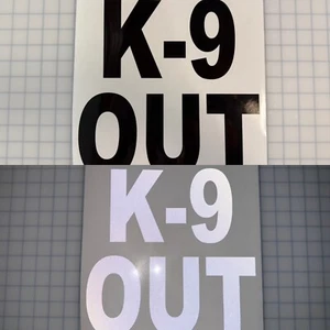 K-9 OUT 11"x11" REFLECTIVE Decal Arial Bold (10 Different Colors) Bail Out Safe - Picture 1 of 12