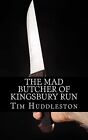 The Mad Butcher of Kingsbury Run: The Remarkable True Account of the Cleveland T
