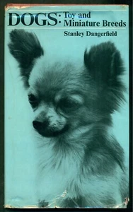 DOGS - TOY AND MINIATURE BREEDS by STANLEY DANGERFIELD 1967. VINTAGE - Picture 1 of 7