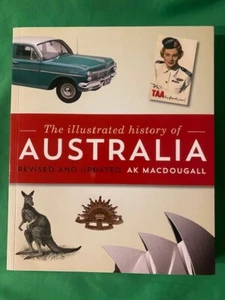 The Illustrated History Of Australia Revised & Updated By AK Macdougall PB EC - Bild 1 von 5