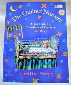 The Quilted Nursery 50+ Coordinated Quilting Projects for Baby by Leslie Beck - Picture 1 of 12