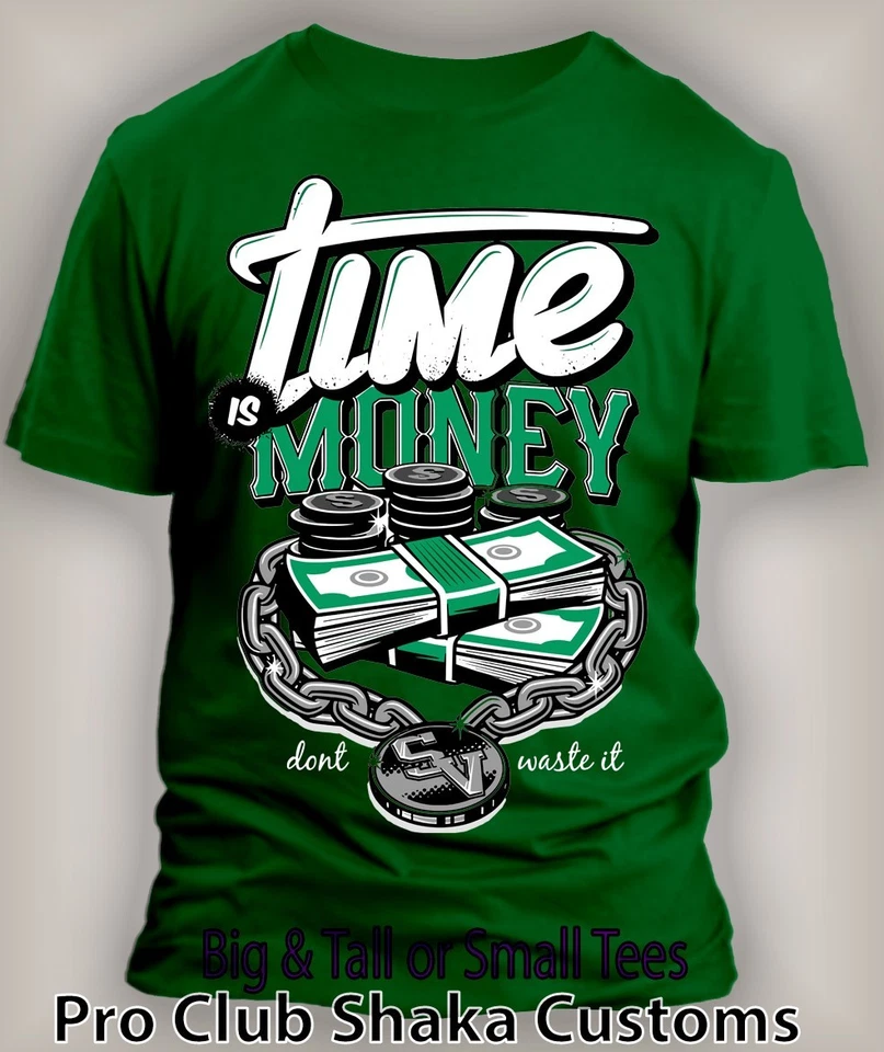 Time is Money Dont Waist it Sneaker Tee Shirt to Match Air J Shoes Big Tall Sm - Image 1 of 4