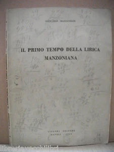 IL PRIMO TEMPO DELLA LIRICA MANZONIANA Giancarlo Mazzacurati Letteratura Manzoni - Picture 1 of 1