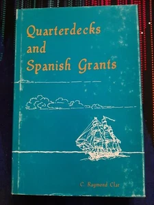 Quarterdecks & Spanish Grants by C Raymond Clar - 1971 Hardcover  - Bild 1 von 4