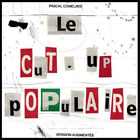 Pascal Comelade Le Cut-up Populaire (CD) Bonus Tracks  Album