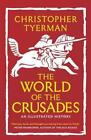 The World Of The Crusades By Christopher Tyerman