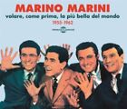 MARINO MARINI MARINO MARINI: VOLARE, COME PRIMA, LA PIÙ BELLA DEL MONDO (1955-19