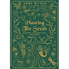 Planting the Seeds: Poetry, Stories and Prayers by Abby - Paperback NEW Abby Wyn