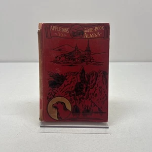 Appletons Guide Book to Alaska and the Northwest Coast Damaged with Map - Imagen 1 de 15