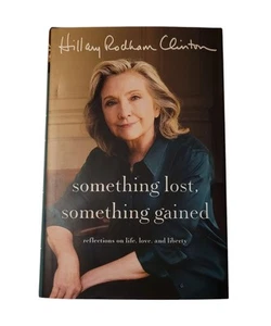 Something Lost, Something Gained von Hillary Rodham Clinton - Hardcover 2024 - Bild 1 von 19
