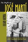 The Myth Of Jose Marti Conflicting Guerra Lillian