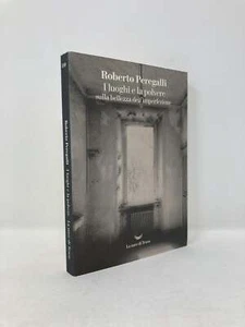 I Luoghi e la Polvere Sulla Bellezza dell'imperfezione by Roberto Peregalli 1st - Picture 1 of 7