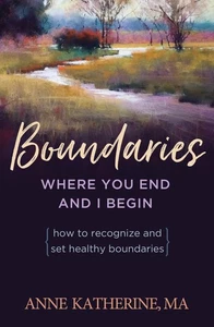 Boundaries: Where You End and I Begin - How to Recognize and Set Healthy Bou... - Bild 1 von 1