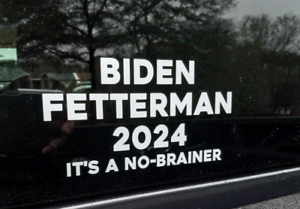 Biden Fetterman 2024, It's a no brainer Decal Bumper Sticker Window Vinyl Car