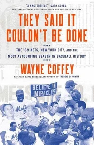 They Said It Couldn't Be Done: The '69 Mets, New York City, and the Most Astound - Bild 1 von 1