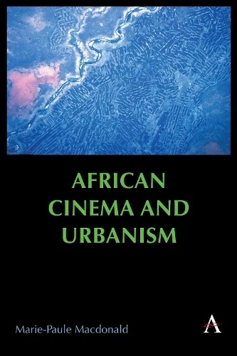 Marie-Paule Macdonald African Cinema and Urbanism (Paperback) (US IMPORT) - Image 1 of 1