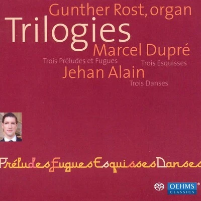 Marcel Dupre / Jehan Alain - Trilogies: Orgelwerke, Gunther Rost (Hybrid SACD) - Bild 1 von 2