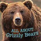 All about Grizzly Bears, Jordan Hoffman,  Paperbac
